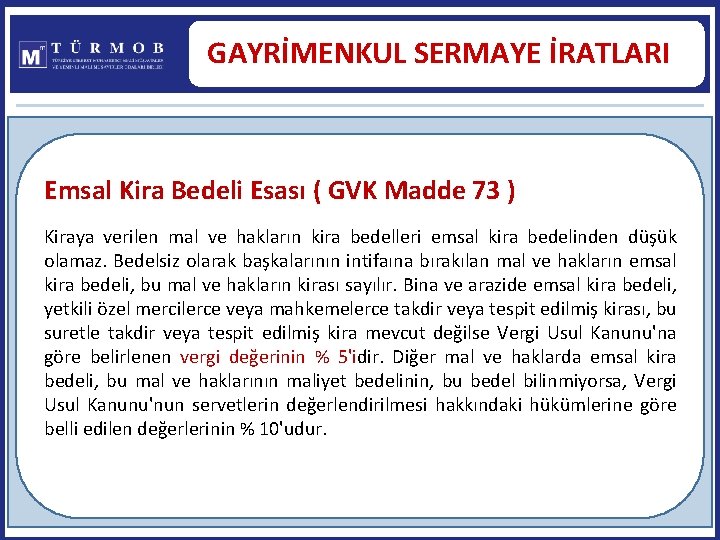 GAYRİMENKUL SERMAYE İRATLARI Emsal Kira Bedeli Esası ( GVK Madde 73 ) Kiraya verilen