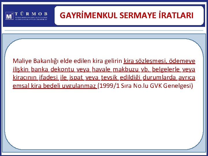 GAYRİMENKUL SERMAYE İRATLARI Maliye Bakanlığı elde edilen kira gelirin kira sözleşmesi, ödemeye ilişkin banka