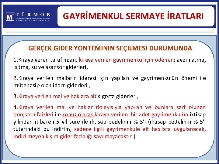 GAYRİMENKUL SERMAYE İRATLARI GERÇEK GİDER YÖNTEMİNİN SEÇİLMESİ DURUMUNDA 1. Kiraya veren tarafından, kiraya verilen