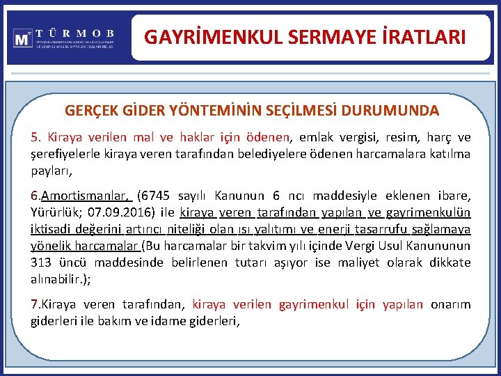 GAYRİMENKUL SERMAYE İRATLARI GERÇEK GİDER YÖNTEMİNİN SEÇİLMESİ DURUMUNDA 5. Kiraya verilen mal ve haklar