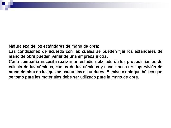 Naturaleza de los estándares de mano de obra: Las condiciones de acuerdo con las
