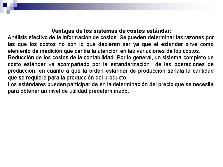 Ventajas de los sistemas de costos estándar: Análisis efectivo de la información de costos.