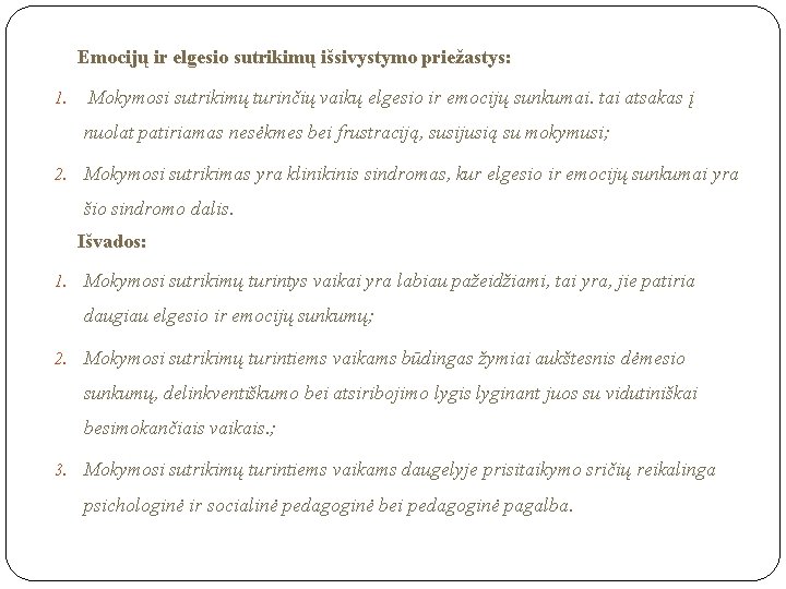Emocijų ir elgesio sutrikimų išsivystymo priežastys: 1. Mokymosi sutrikimų turinčių vaikų elgesio ir emocijų