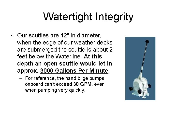 Watertight Integrity • Our scuttles are 12” in diameter, when the edge of our
