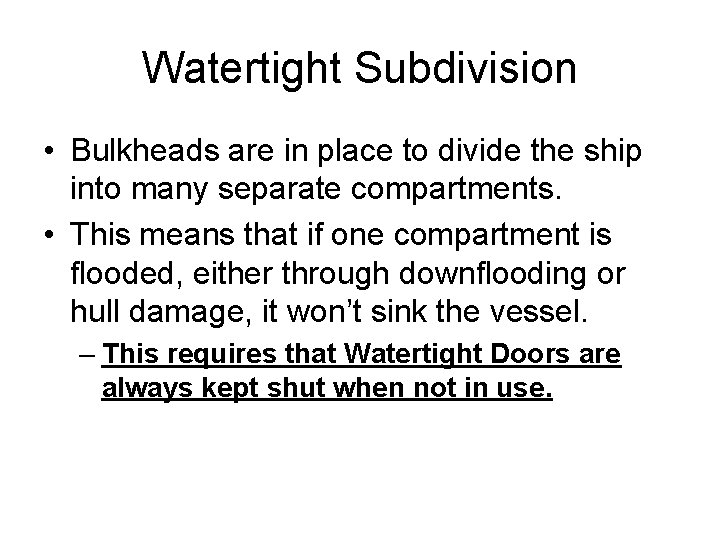 Watertight Subdivision • Bulkheads are in place to divide the ship into many separate