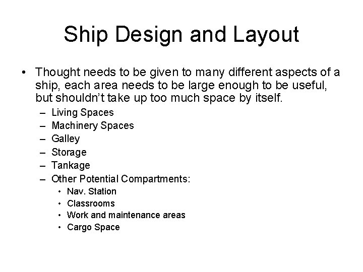 Ship Design and Layout • Thought needs to be given to many different aspects