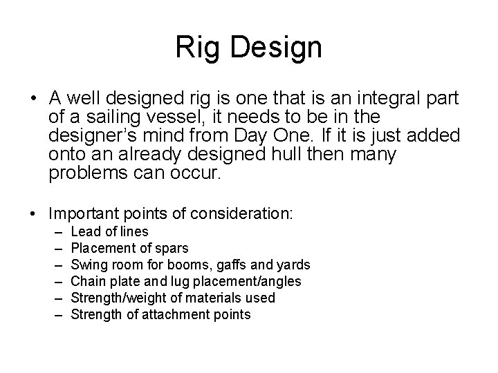 Rig Design • A well designed rig is one that is an integral part