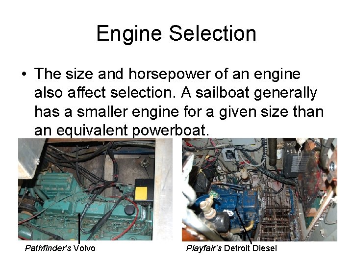 Engine Selection • The size and horsepower of an engine also affect selection. A
