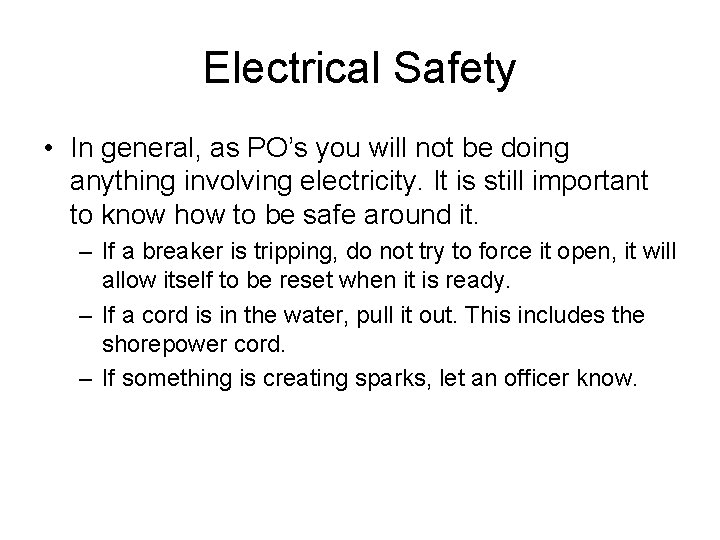 Electrical Safety • In general, as PO’s you will not be doing anything involving