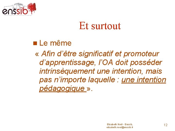 Et surtout Le même « Afin d’être significatif et promoteur d’apprentissage, l’OA doit posséder