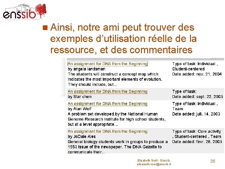  Ainsi, notre ami peut trouver des exemples d’utilisation réelle de la ressource, et