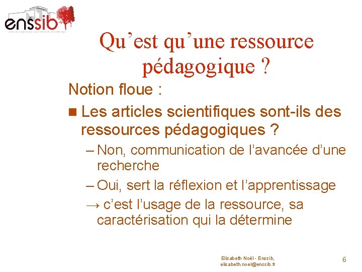 Qu’est qu’une ressource pédagogique ? Notion floue : Les articles scientifiques sont-ils des ressources