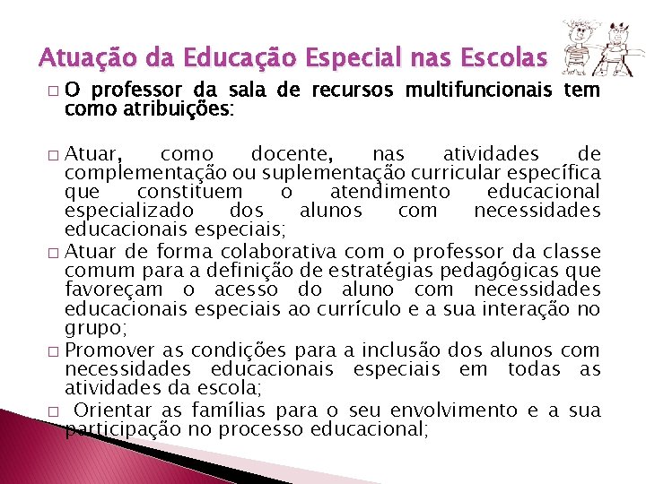 Atuação da Educação Especial nas Escolas � O professor da sala de recursos multifuncionais