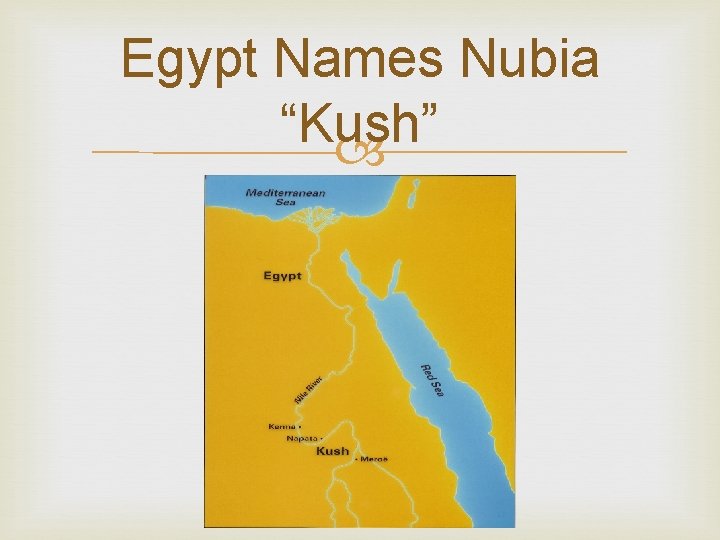 Egypt Names Nubia “Kush” 