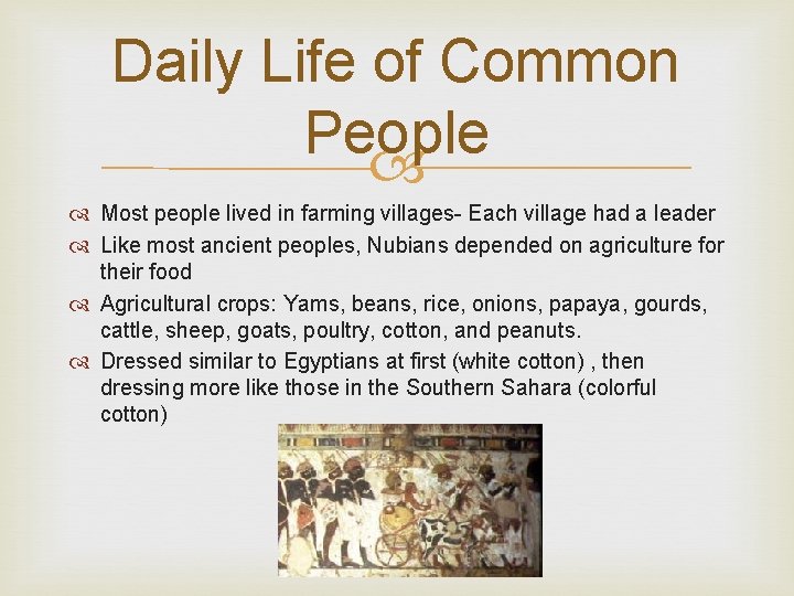 Daily Life of Common People Most people lived in farming villages- Each village had