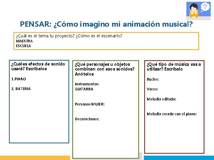 PENSAR: ¿Cómo imagino mi animación musical? ¿Cuál es el tema tu proyecto? ¿Cómo es