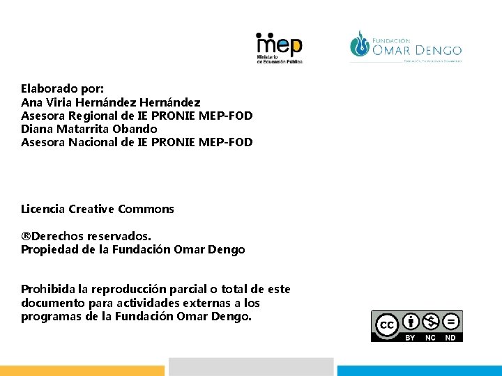 Elaborado por: Ana Viria Hernández Asesora Regional de IE PRONIE MEP-FOD Diana Matarrita Obando