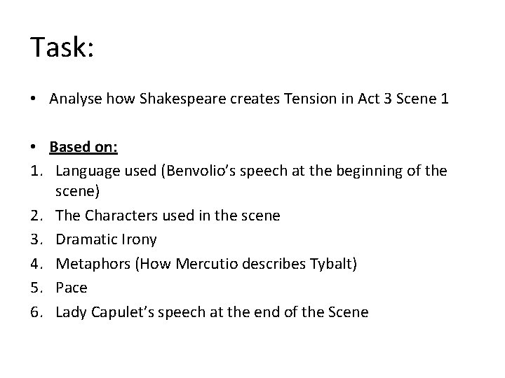 Task: • Analyse how Shakespeare creates Tension in Act 3 Scene 1 • Based