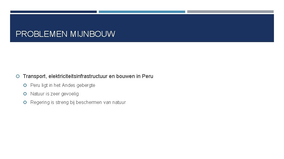 PROBLEMEN MIJNBOUW Transport, elektriciteitsinfrastructuur en bouwen in Peru ligt in het Andes gebergte Natuur