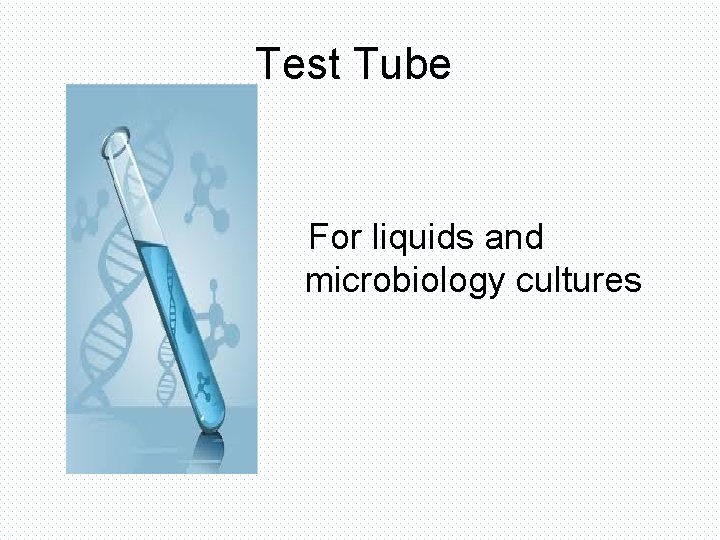 Test Tube For liquids and microbiology cultures 