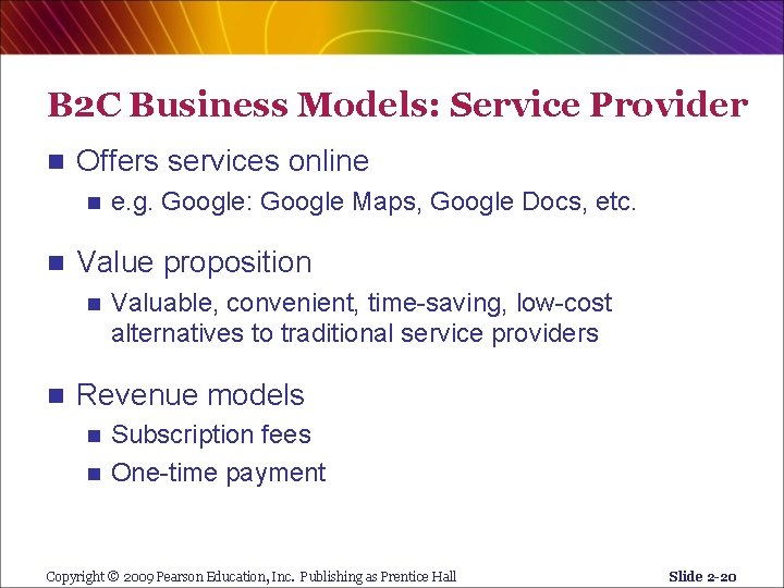 B 2 C Business Models: Service Provider n Offers services online n n Value
