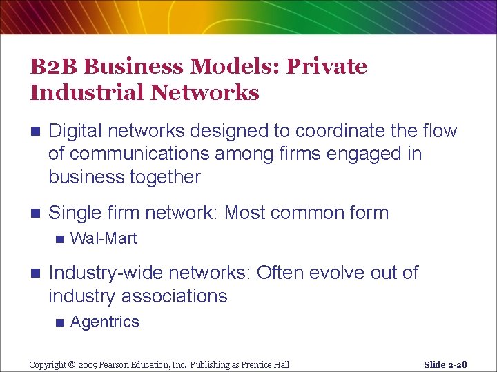 B 2 B Business Models: Private Industrial Networks n Digital networks designed to coordinate
