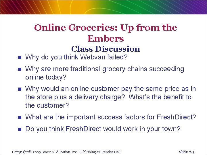 Online Groceries: Up from the Embers Class Discussion n Why do you think Webvan