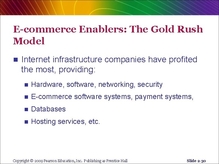 E-commerce Enablers: The Gold Rush Model n Internet infrastructure companies have profited the most,