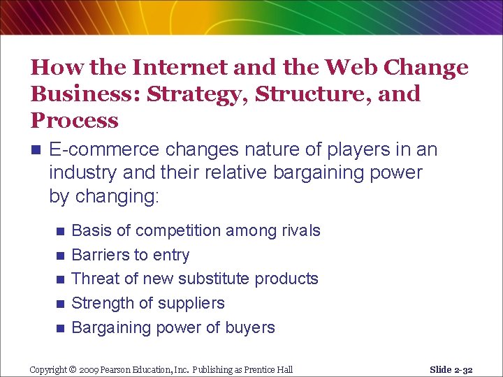 How the Internet and the Web Change Business: Strategy, Structure, and Process n E-commerce
