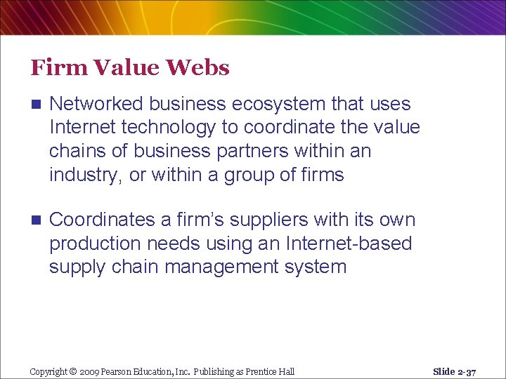 Firm Value Webs n Networked business ecosystem that uses Internet technology to coordinate the