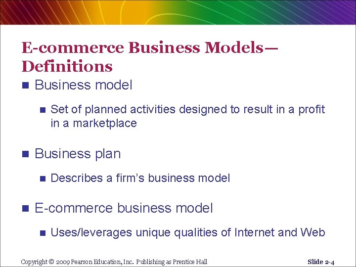 E-commerce Business Models— Definitions n Business model n n Business plan n n Set