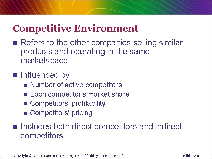 Competitive Environment n Refers to the other companies selling similar products and operating in