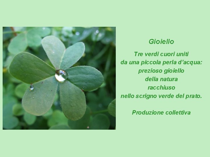 Gioiello Tre verdi cuori uniti da una piccola perla d’acqua: prezioso gioiello della natura