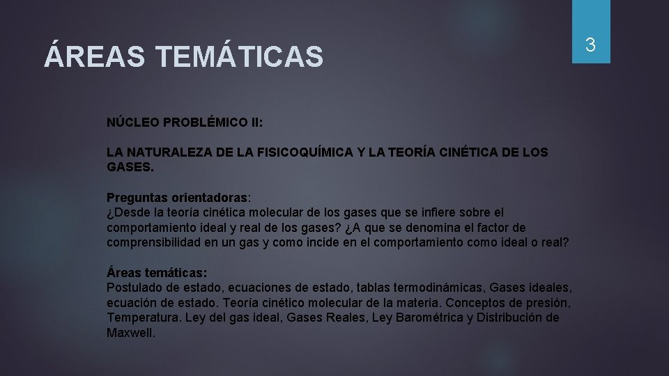 ÁREAS TEMÁTICAS NÚCLEO PROBLÉMICO II: LA NATURALEZA DE LA FISICOQUÍMICA Y LA TEORÍA CINÉTICA