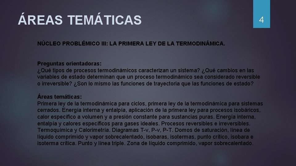 ÁREAS TEMÁTICAS 4 NÚCLEO PROBLÉMICO III: LA PRIMERA LEY DE LA TERMODINÁMICA. Preguntas orientadoras: