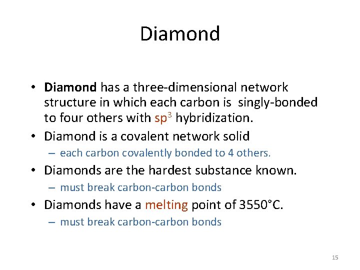 Diamond • Diamond has a three-dimensional network structure in which each carbon is singly-bonded