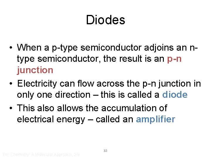 Diodes • When a p-type semiconductor adjoins an ntype semiconductor, the result is an
