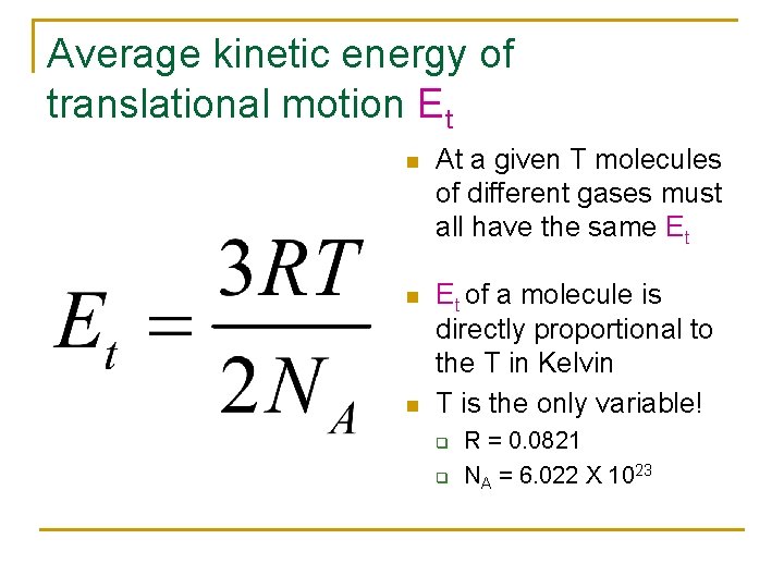 Average kinetic energy of translational motion Et n At a given T molecules of