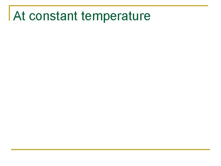 At constant temperature 