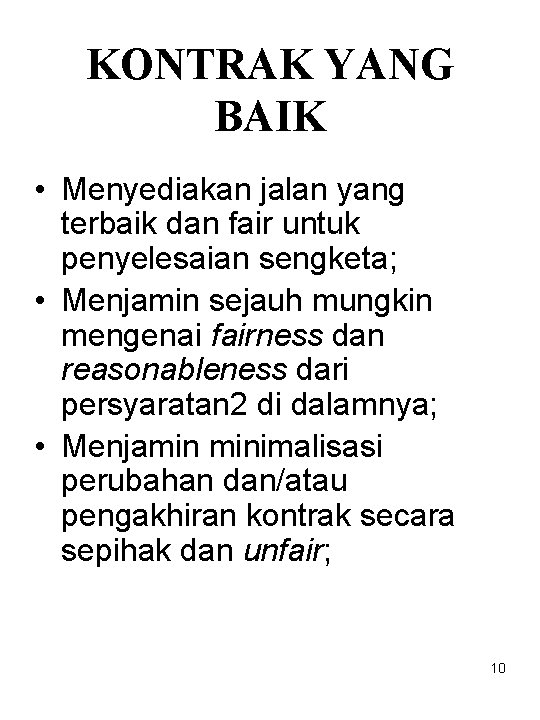 KONTRAK YANG BAIK • Menyediakan jalan yang terbaik dan fair untuk penyelesaian sengketa; •