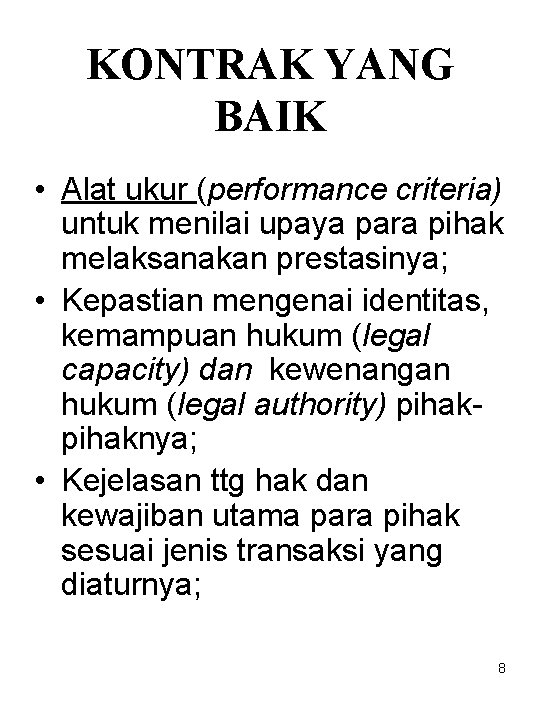 KONTRAK YANG BAIK • Alat ukur (performance criteria) untuk menilai upaya para pihak melaksanakan