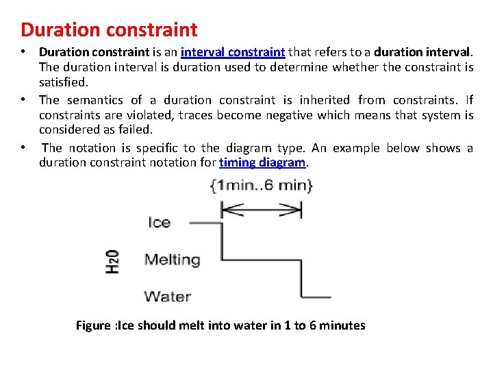 Duration constraint • Duration constraint is an interval constraint that refers to a duration