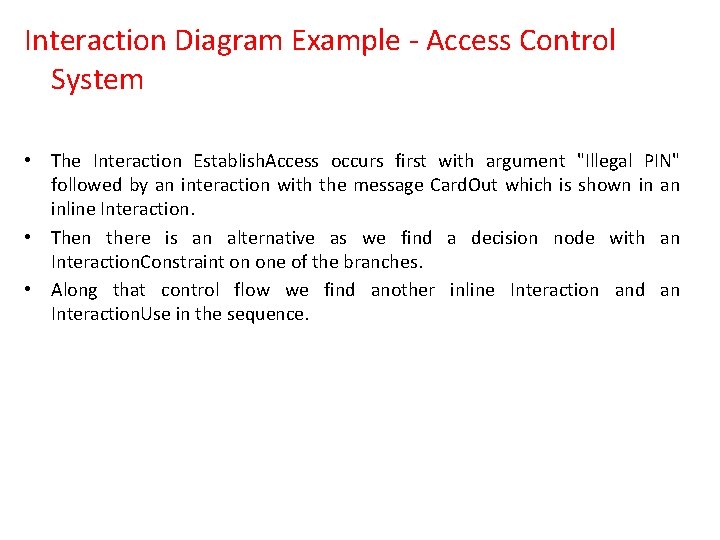 Interaction Diagram Example - Access Control System • The Interaction Establish. Access occurs first
