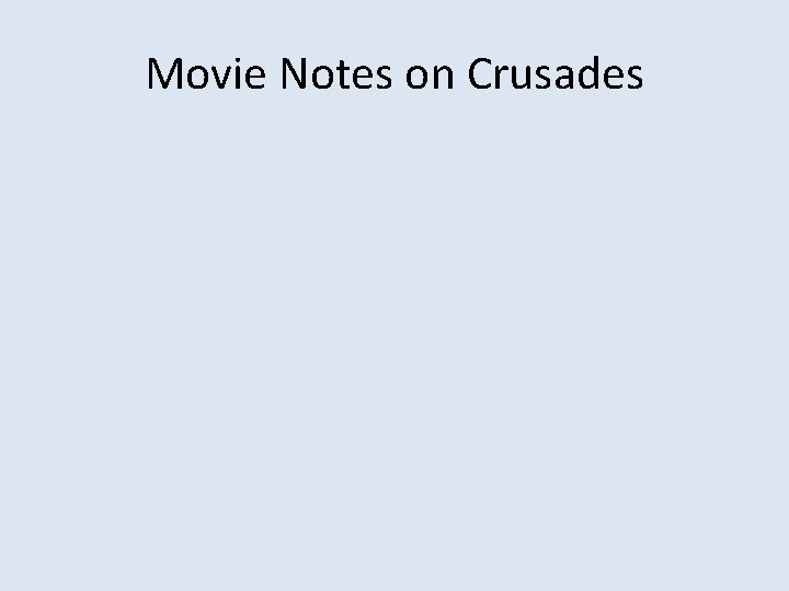 Movie Notes on Crusades 