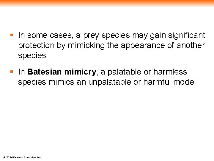 § In some cases, a prey species may gain significant protection by mimicking the