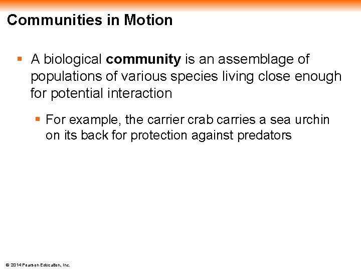 Communities in Motion § A biological community is an assemblage of populations of various