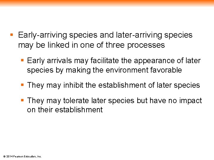 § Early-arriving species and later-arriving species may be linked in one of three processes