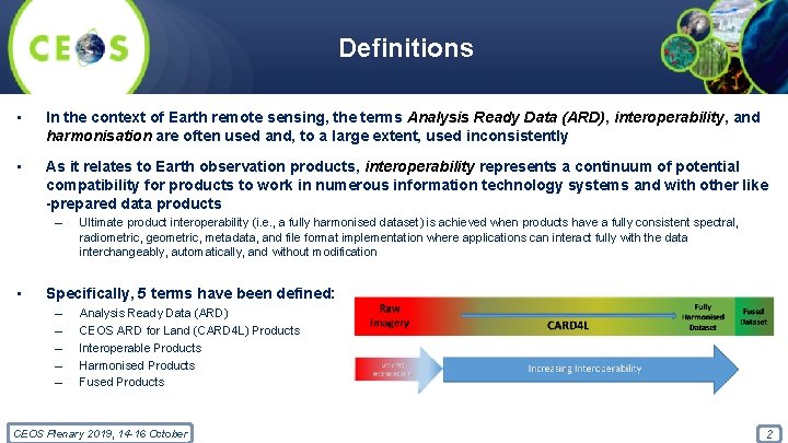 Definitions • In the context of Earth remote sensing, the terms Analysis Ready Data