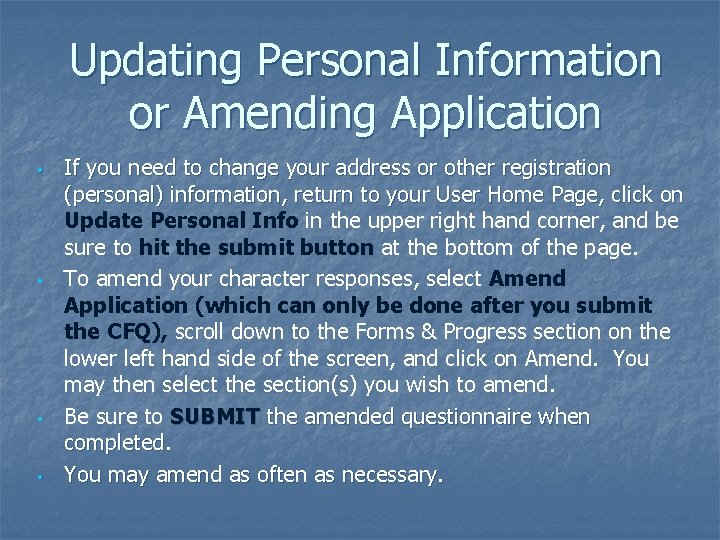 Updating Personal Information or Amending Application • • If you need to change your