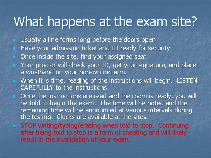What happens at the exam site? n n n n Usually a line forms